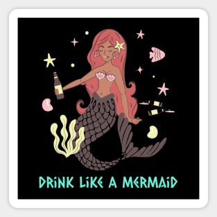 Drink Like A Mermaid Magnet